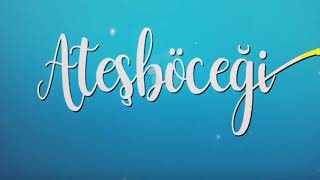 Ateşböceği Jenerik Müziği Tatlı Vers