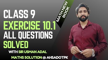 Exercise 10.1 Full Solution With Concepts | Chapter 10 Class 9 Maths | New Book PCTB 2025