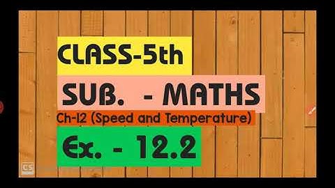 5th (Maths)  Ch-12( Speed and Temperature )  Ex. - 12.2 By miss Sonia Goyal