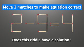 Match puzzle - move 2 matches to make equation 2-9=4 correct | Best matchstick puzzle