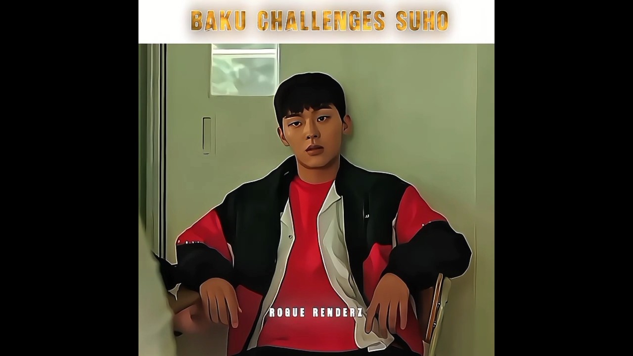 Baku Challenge Suho For Fight | Weak Hero Class 2 Edits | 