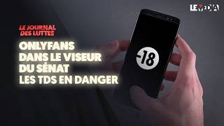 ONLYFANS DANS LE VISEUR DU SÉNAT : LES TDS EN DANGER