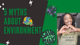 5 Common Myths about the Environment