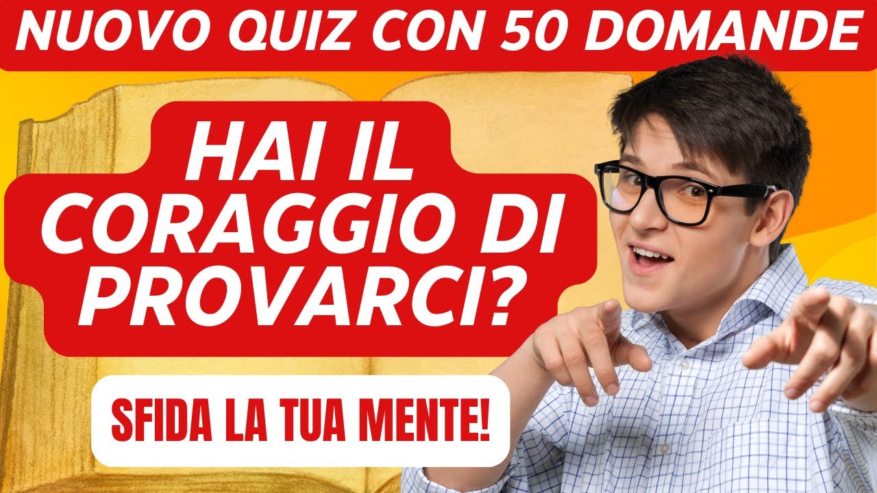 Quiz di Cultura Generale: 50 Domande con Risposte per Mettere alla Prova la Tua Mente