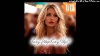 Anyxa - Every Day Every Night (Italo Dance 2024)