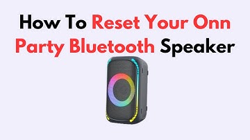 How To Reset Your Onn Party Bluetooth Speaker