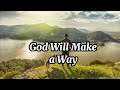 God Will Make a Way (Lyrics) - By: Don Moen