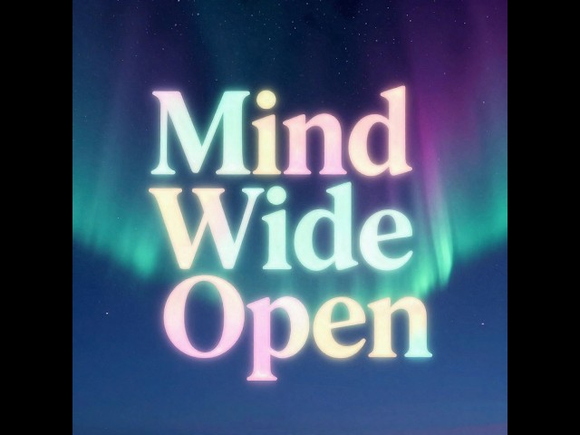 Mind Wide Open