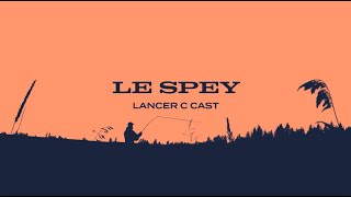 10 - Le Spey lancer C Cast | Le P'tit guide sur le terrain