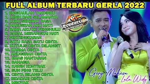 Engkaulah Takdirku Gery mahesa ft Lala Widi 2JAM FULL ALBUM DANGDUT KOPLO TERBARU 2022