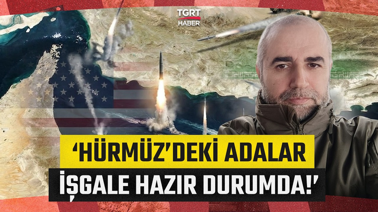 'Adalar İşgale Hazır Durumda!' Yılmaz Bilgen'den Çarpıcı 'Hürmüz' Değerlendirmesi!