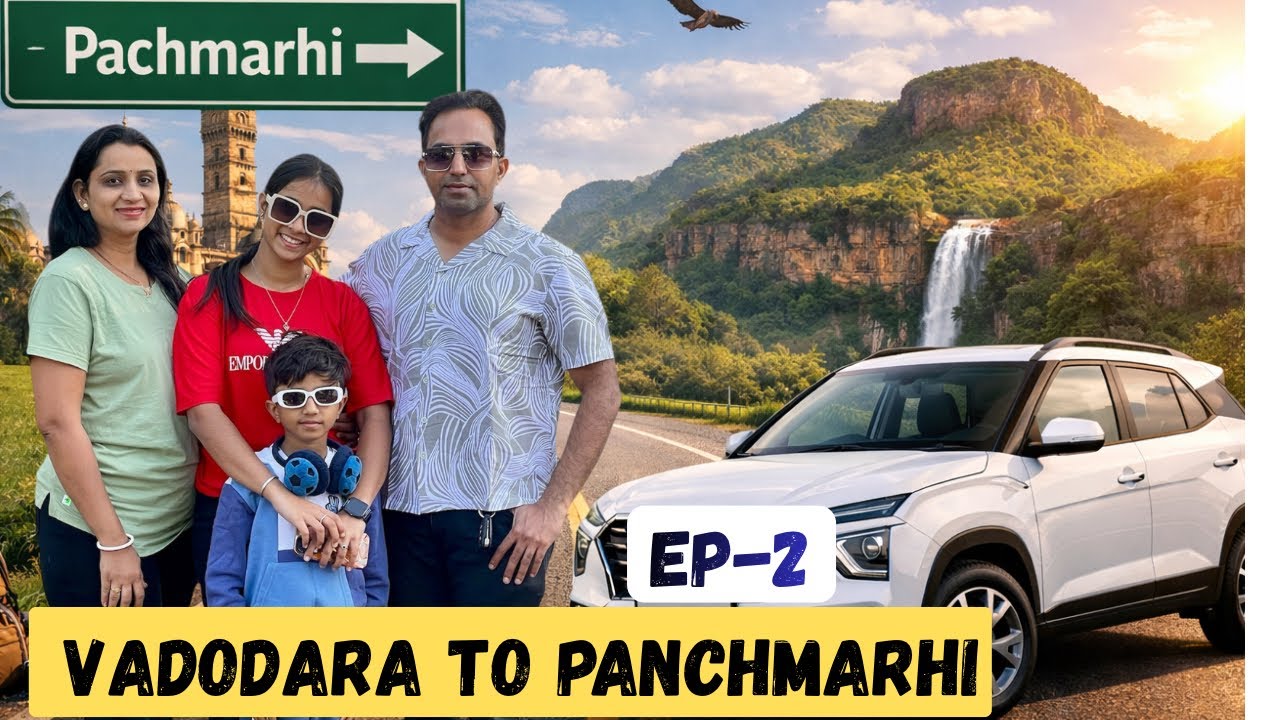 Vadodara To Panchmarhi Hill Station Roadtrip | Enjoying Gadhavi Family |