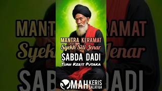 Mantra Keramat Syekh Siti Jenar  Sabda Dadi Tuah Keris Pusaka