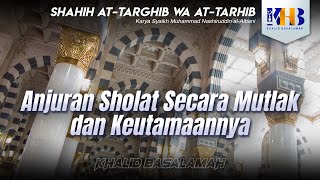 Shahih At-Targhib wa At-Tarhib - Anjuran Sholat Secara Mutlak dan Keutamaannya (Hadits 393-396)