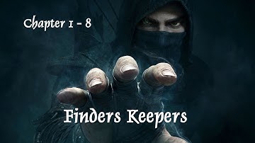 Thief - Finders Keepers trophy/achievement guide [Chapter 1 - 8]