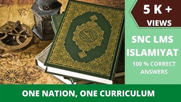 SNC Islamiyat Course | 100 % Correct Full Activities Answers | Arts Group | LMS |