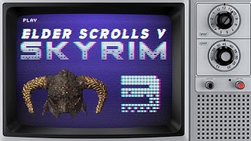 SKYRIM - First Playthrough - Part 3