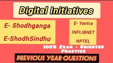 Digital Initiatives in Higher Education: e-Shodhganga, ShodhSindhu, e-Yantra | UGC NET Paper 1 Notes