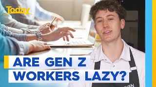 Are Gen Z Workers Lazy Or Innovative? Today Show Australia