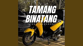 TAMANG BINATANG