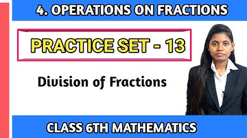 6th class maths chapter 4 practice set 13 | division of fraction in hindi