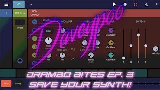 Drambo Bites Ep. 3: Save Your Synth! - Daveypoo, The Mobile Music Minstrel screenshot 4