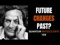 Does the Future Affect the Past? | Quantum Physics Says Yes (Feynman Explains)