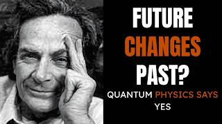 Does the Future Affect the Past? | Quantum Physics Says Yes (Feynman Explains)