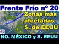 FRENTE FRÍO Nº 20: Afectando al NO. de México y S. de EEUU