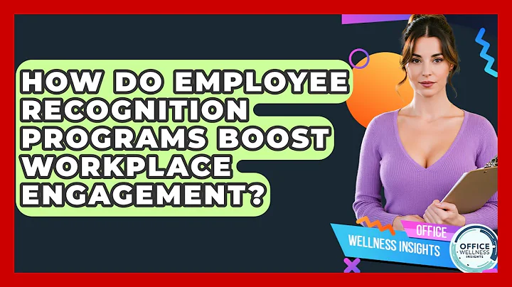 How Do Employee Recognition Programs Boost Workplace Engagement? - Office Wellness Insights