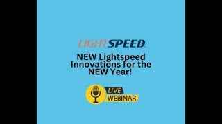 NEW Lightspeed Innovations for the New Year Webinar