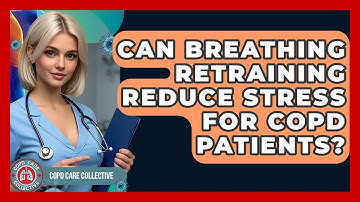 Can Breathing Retraining Reduce Stress For COPD Patients? - COPD Care Collective