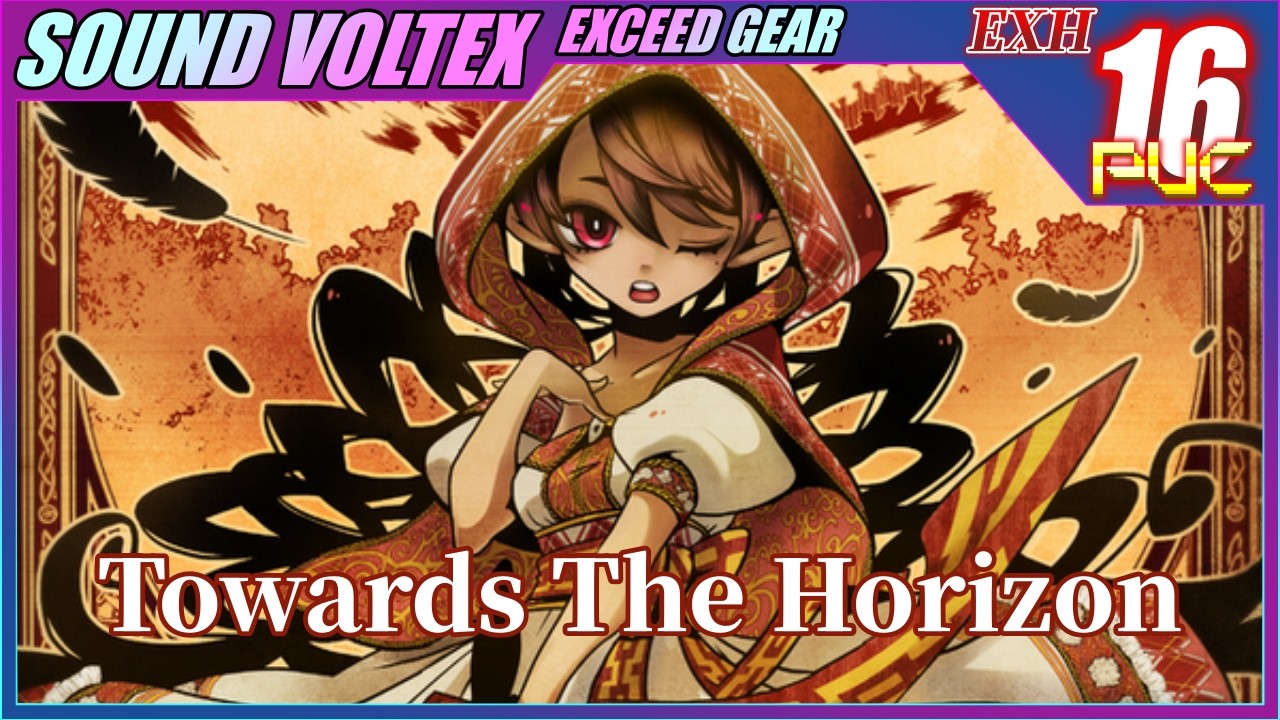 【SDVX】Towards The Horizon【EXH】【PUC】【コナステ版】
