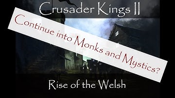 Rise of the Welsh with Monks and Mystics?