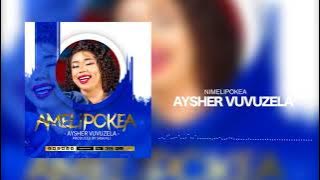 Aysher Vuvuzela - Amelipokea