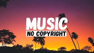 AMAZING NO COPYRIGHT MUSIC | FREE BACKGROUND MUSIC FOR VIDEOS | ROYALTY FREE