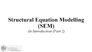 Basic Concepts Related to Structural Equation Modeling (Lecture 2) | www.pietutors.com