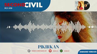 KARAOKE ORIGINAL SECOND CIVIL - PIKIRKAN