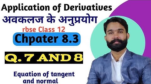 application of derivatives class 12//RBSE 12th math chapter 8.3/equation of tangent and normal