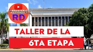 RESUMEN DEL TALLER DE LA 6TA ETAPA DE LA EVALUACIÓN DOCENTE MINERD
