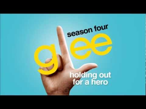 Holding Out For A Hero - Glee