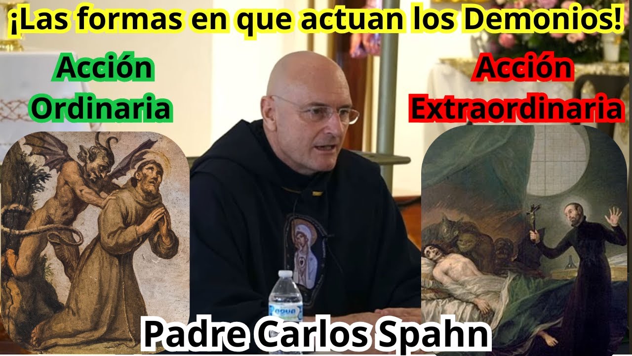 ¡Las formas en que actuan los Demonios! Padre Carlos Spahn