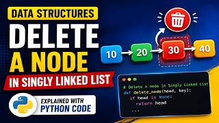 How to Delete a Node in Singly Linked List Using Python | Data Structures