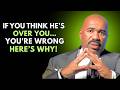 🔥 If You Think He’s Over You… You’re Wrong — Here’s Why | Steve Harvey Motivation