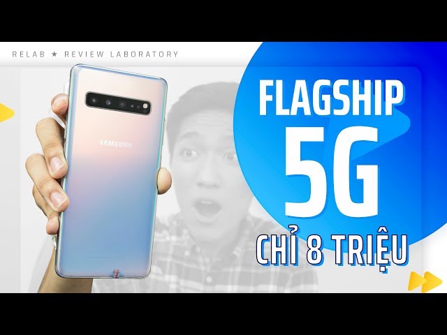 Galaxy S10 5G chỉ còn hơn 8 triệu, nhưng có đáng mua?