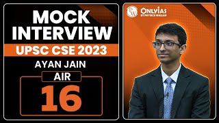 Ayan Jain AIR 16 | UPSC 2023 Topper Mock Interview | IGP Program | OnlyIAS