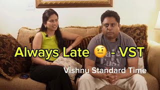 Fly and Butterfly : Always Late -  VST (Vishnu Standard Time)