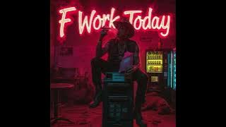 F WORK TODAY!!! (2025) COUNTRY TRAP