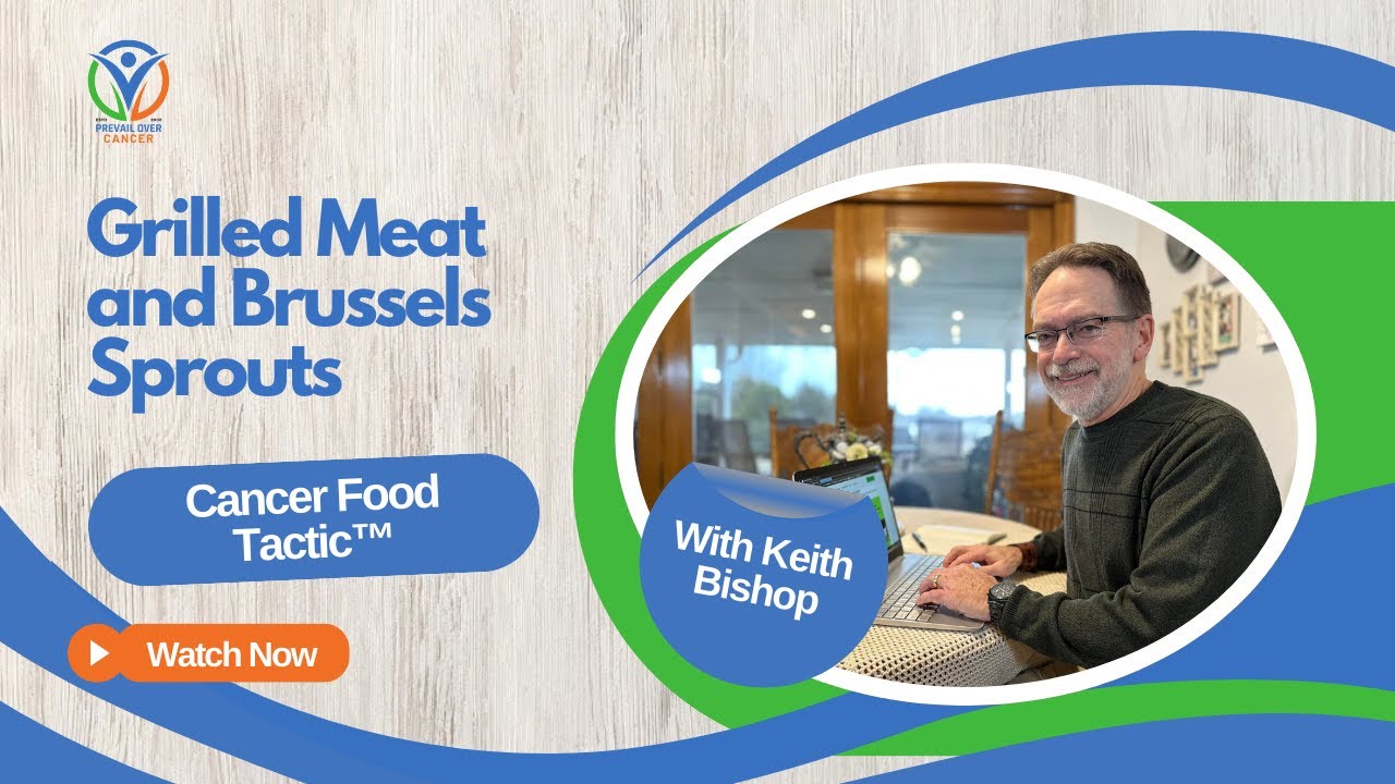 Grilled Meat with Brussels Sprouts and Cancer - Cancer Food Tactic™