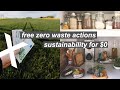 30 FREE SUSTAINABLE ACTIONS // zero waste swaps that do not cost any $$$